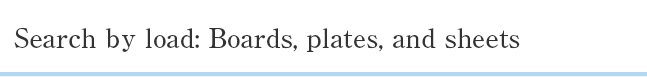 Search by load: Boards, plates, and sheets