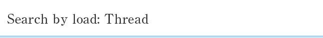 Search by load: Thread